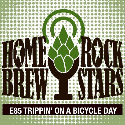 E85 Trippin' on a Bicycle Day