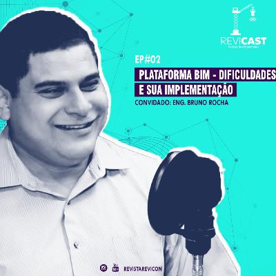 2# ReviCast - Plataforma BIM - Dificuldades e sua Implementação 2# ReviCast - Plataforma BIM - Dificuldades e sua Implementação