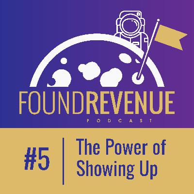 The Power of Showing Up - Episode 5