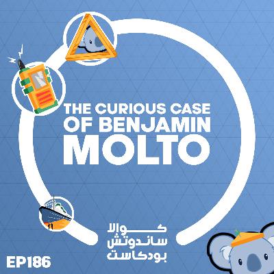 186 The Curious Case of Benjamin Molto