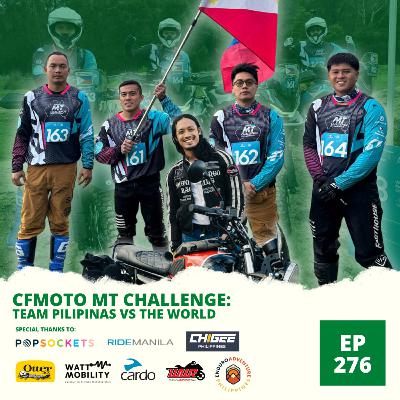 Ep. 276: CFMoto MT Challenge: Team Pilipinas vs the World