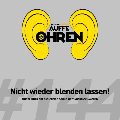 Auffe Ohren #144: Nicht wieder blenden lassen!