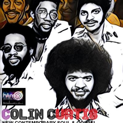 Episode 1206: COLIN CURTIS SOUL DECADES NEW CONTEMPORARY SOUL & GOSPEL  HITMIX RADIO 107.5FM