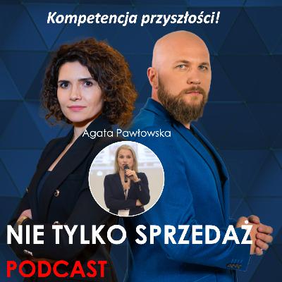 Inteligencja emocjonalna przewagą nad AI ☀️ Agata Pawłowska w Podcascie "Nie tylko Sprzedaż". odc.8