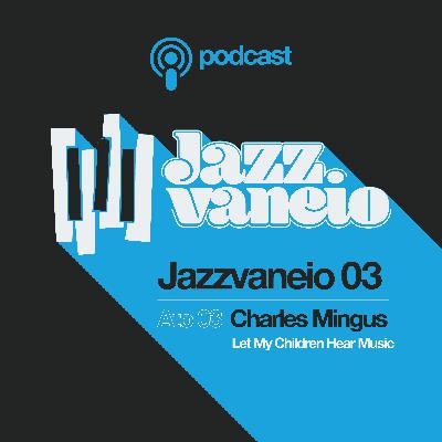 Charles Mingus - Let My Children Hear Music Álbuns Década de 70 (Part 3)