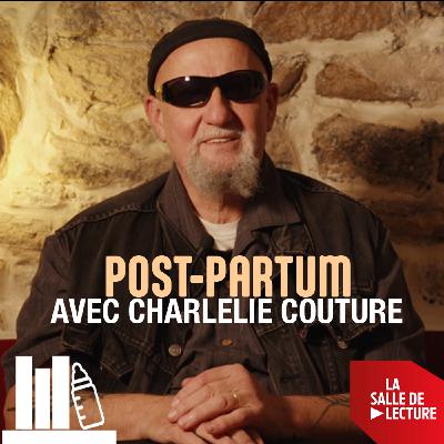 POST-PARTUM AVEC CHARLELIE COUTURE
