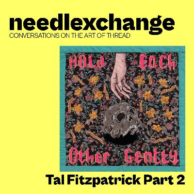 Tal Fitzpatrick - The Doctor of Craftivism Part 2 [NX107]