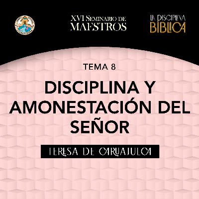 Teresa de Caruajulca - Disciplina y amonestación del Señor