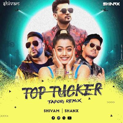 Top Tucker (Badshah) - Tapori Remix By Shivam And Shanx
