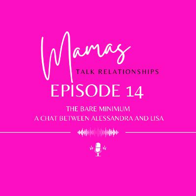 The Bare Minimum - A Chat Between Alessandra & Lisa