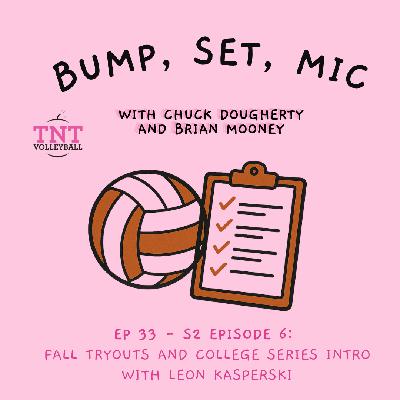 Ep 33 Fall Tryout Recap & the New TNT College Experience Series