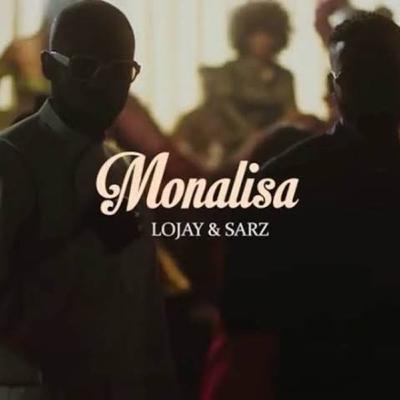 MVIE: Monalisa by Lojay ft. Sarz