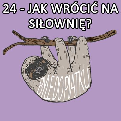 24 - Powrót na siłownię po przerwie