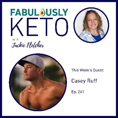 241: Casey Ruff – Eat More Meat, Stress Less, Laugh Lots