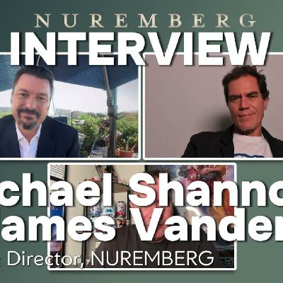 Episode 258: Nuremberg's Michael Shannon & James Vanderbilt talk about good vs. evil