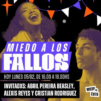 🎭 MIEDO A LOS FALLOS #1 con Abril Pereira Beasley, Alexis Reyes y Killy Rodríguez