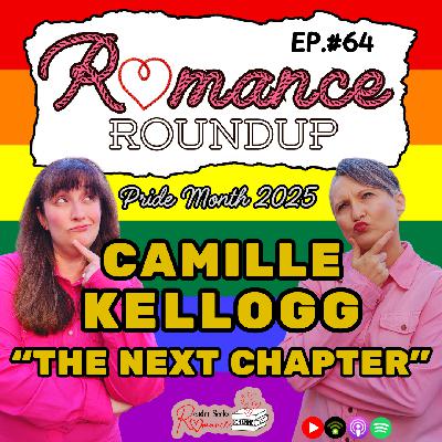 Pride Month 2025 | Camille Kellogg "The Next Chapter" | Romance Roundup #64 Pride Month 2025 | Camille Kellogg "The Next Chapter" | Romance Roundup #64