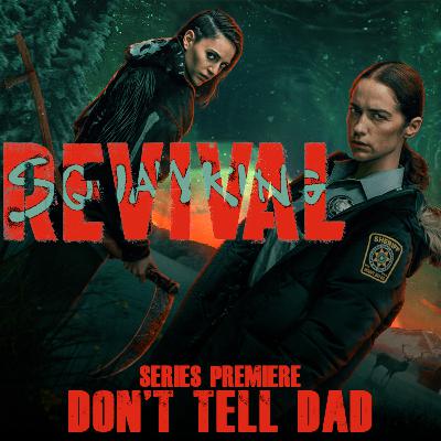 Revival |SERIES PREMIERE| Don't Tell Dad