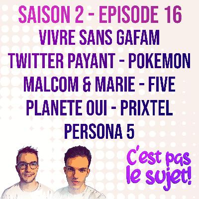Peut-on vivre sans les GAFAM ? Twitter Premium, Pokemon, Stadia, Five, Malcom et Marie, Planète Oui, PrixTel et Persona5 2x16 ft Gabriel