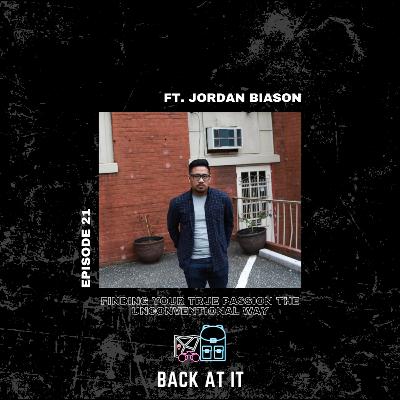 Episode 21 - Finding Your True Passion The Unconventional Way ft. Jordan Biason