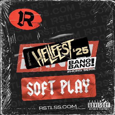 HORS SERIE HELLFEST '25 - SOFTPLAY en invités HORS SERIE HELLFEST '25 - SOFTPLAY en invités