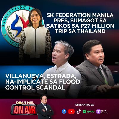 Reaction | SK MANILA sa Thailand, Villanueva at Estrada, na-dawit sa Flood Control Scandal