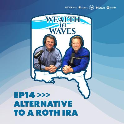 Alternative To A Roth IRA Alternative To A Roth IRA