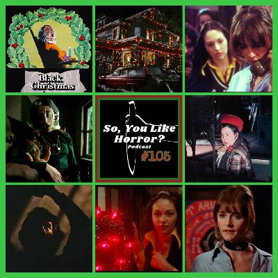 So, You Like Horror? Podcast #105- Black Christmas