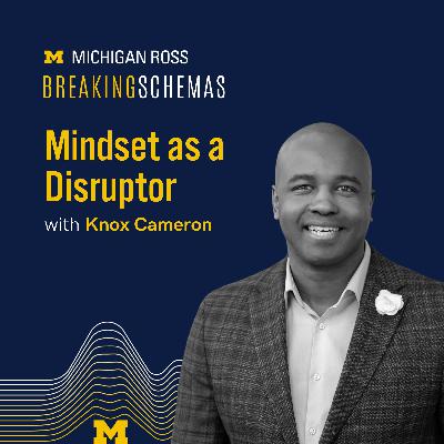 Mindset as a Disruptor with Knox Cameron Mindset as a Disruptor with Knox Cameron