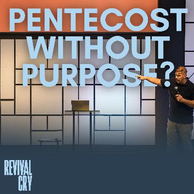 Pentecost Without Purpose?