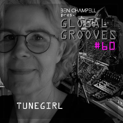 Global Grooves Episode 60 w/ THE TUNEGIRL