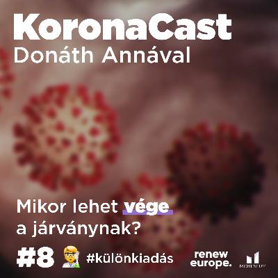 Mikor lehet vége a járványnak? - KoronaCast 8. epizód - Különkiadás
