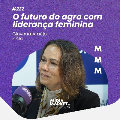 #222 O futuro do agro com liderança feminina com Giovana Araújo da KPMG
