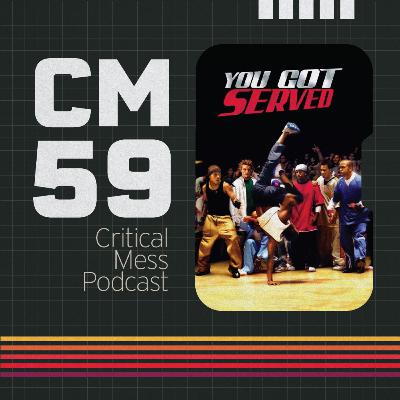 You Got Served | Episode 059 Critical Mess Movie Podcast You Got Served | Episode 059 Critical Mess Movie Podcast