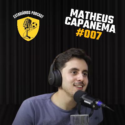 MATHEUS CAPANEMA | ESTAGIÁRIOS PODCAST