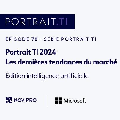 Portrait TI 2024 : Édition intelligence artificielle