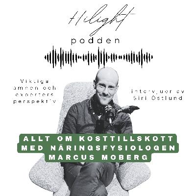 nr 15: Allt om kosttillskott! med näringsfysiologen och forskaren Marcus Moberg