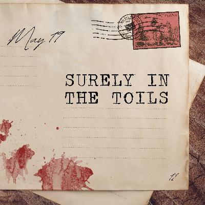 May 19: Surely in the Toils May 19: Surely in the Toils