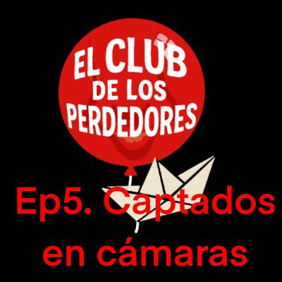 Ep 5 Captados en cámaras Ep 5 Captados en cámaras