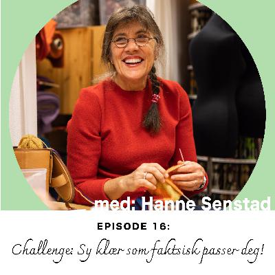 Ep. 16: Hanne Senstad og Sy klær som faktisk passer deg Challenge
