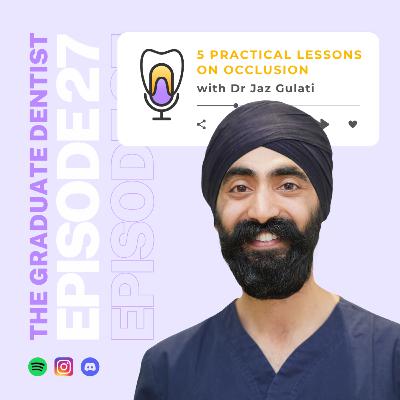 5 Practical Lessons on Occlusion - The Low Hanging Fruit with Dr Jaz Gulati (@protrusivedental)