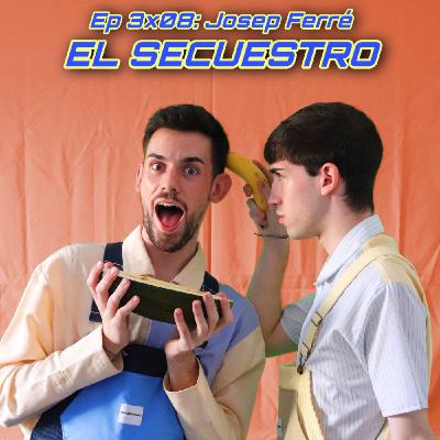EPISODIO 3x08: JOSEP FERRÉ