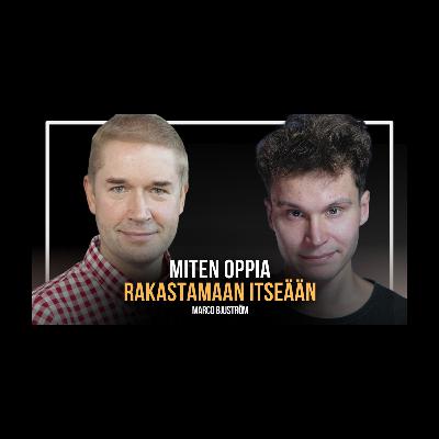 Miten hyväksyä itsensä – samalla kun toteuttaa unelmiansa | Marco Bjurström Miten hyväksyä itsensä – samalla kun toteuttaa unelmiansa | Marco Bjurström