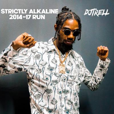 Strictly Alkaline (2014 -2017 Hits) Mixed By Djtrell268 Strictly Alkaline (2014 -2017 Hits) Mixed By Djtrell268