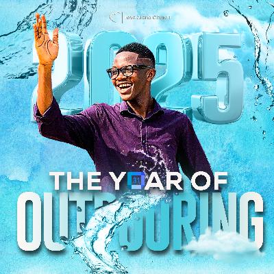Message of The Year:: 2025: The Year of Outpouring | Kwehku Ohene-Djan Message of The Year:: 2025: The Year of Outpouring | Kwehku Ohene-Djan
