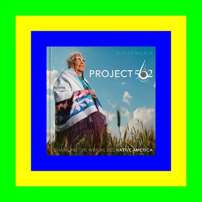 eBook PDF Project 562: Changing the Way We See Native America DOWNLOAD