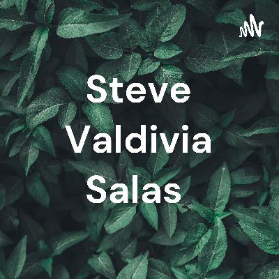 Podcast Steve Valdivia Salas