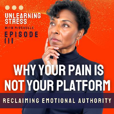 Why Your Pain Is Not Your Platform: Reclaiming Emotional Authority