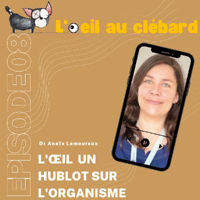 L'œil, un hublot sur l'organisme L'œil, un hublot sur l'organisme