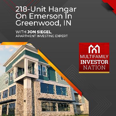 218-Unit Hangar On Emerson In Greenwood, IN With Jon Siegel, Apartment Investing Expert 218-Unit Hangar On Emerson In Greenwood, IN With Jon Siegel, Apartment Investing Expert